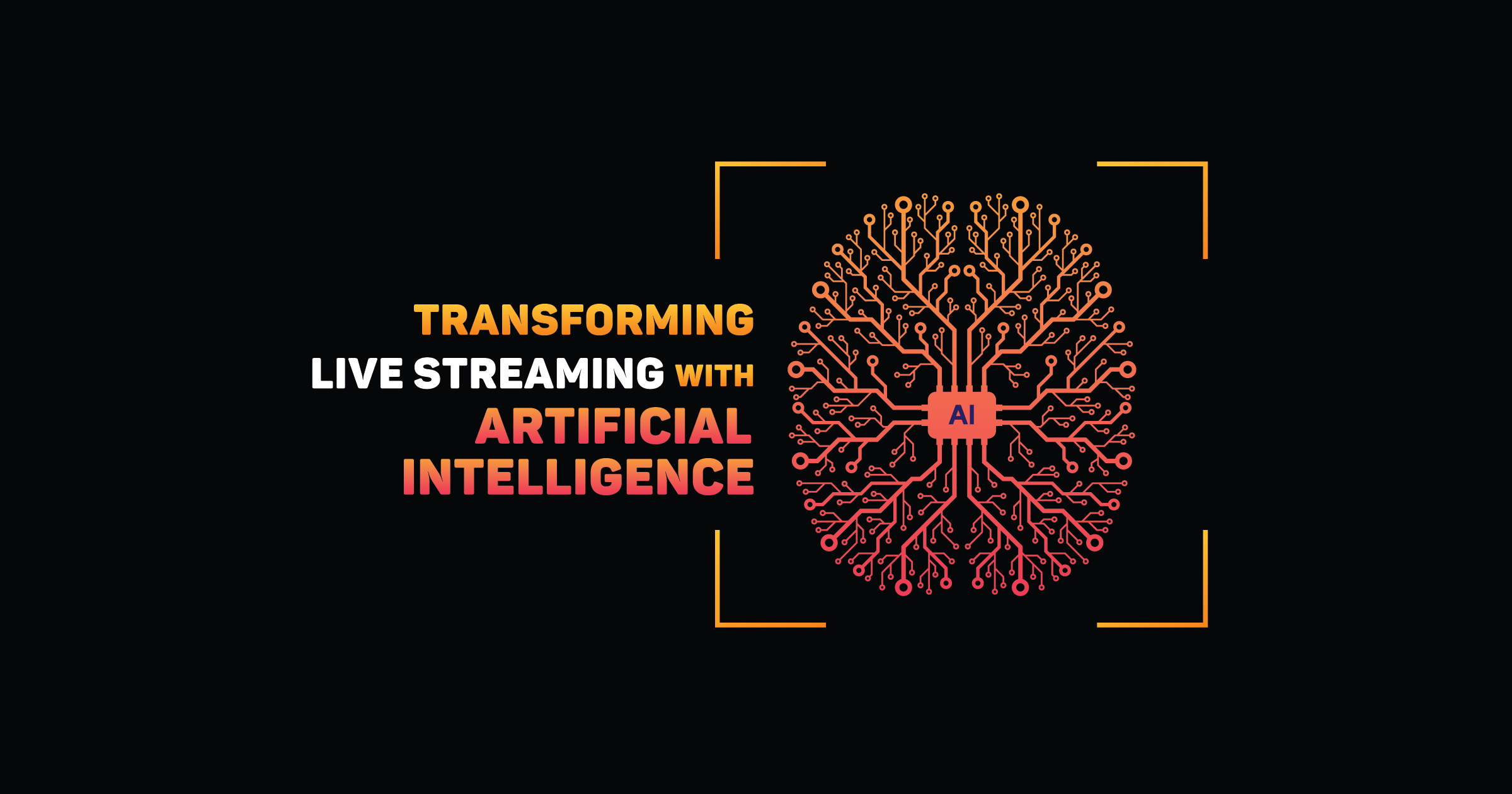Transforming Live Streaming with Artificial Intelligence