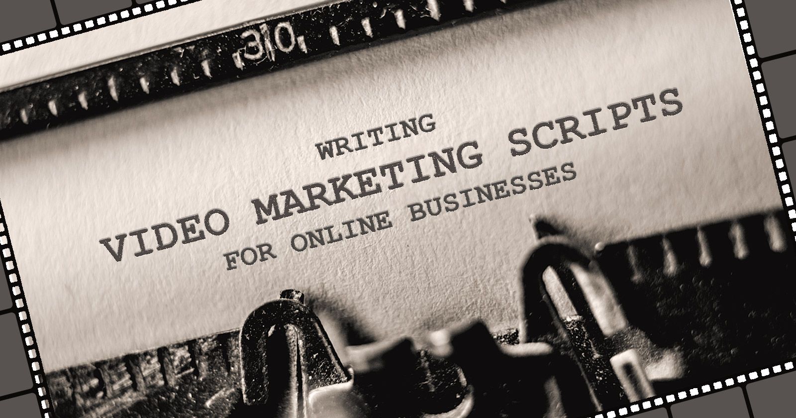 Tips for writing video marketing scripts for online business