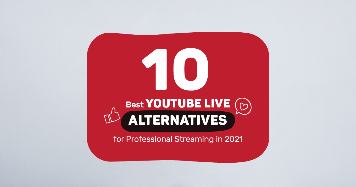 10 Best YouTube Live Alternatives for Professional Streaming in 2021