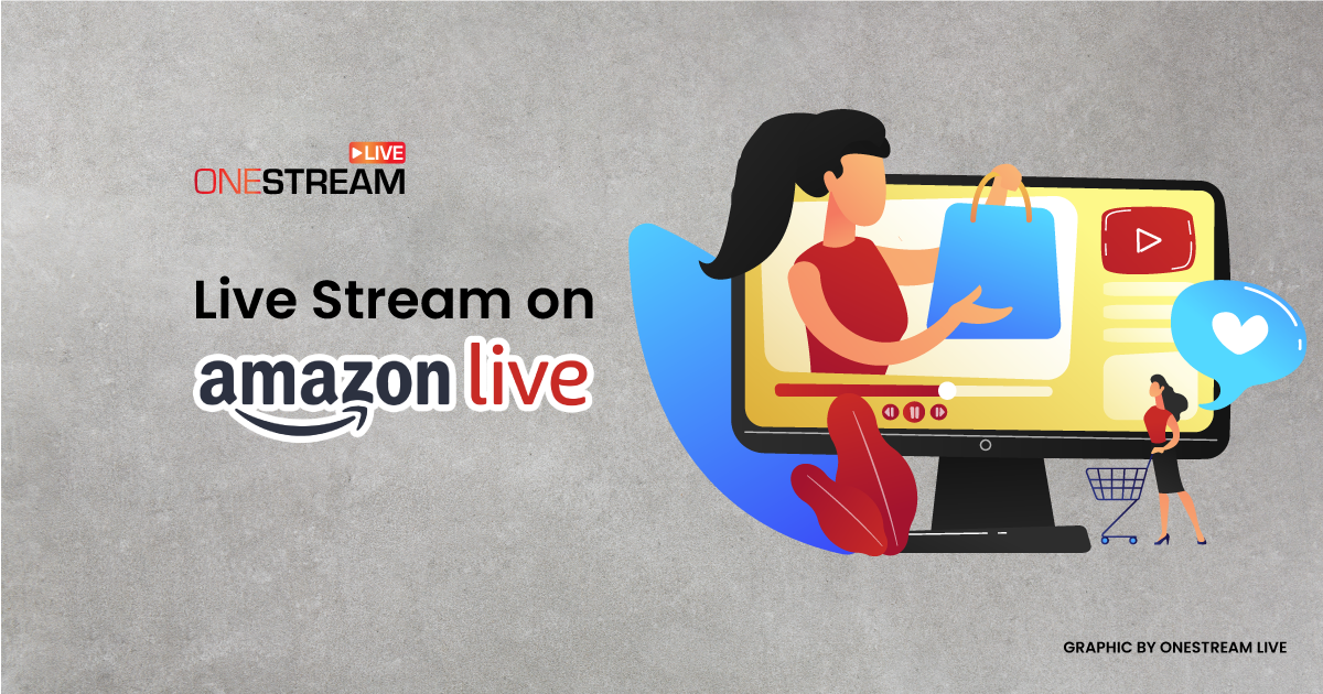 Live stream on Amazon Live with OneStream Live