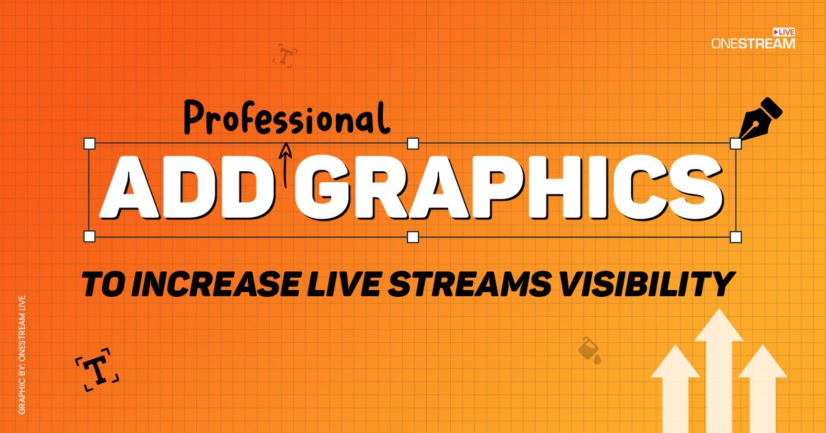 Increase live stream views with professional graphics