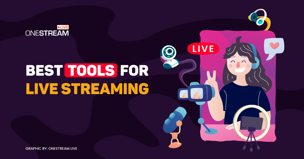 Best tools for live streaming