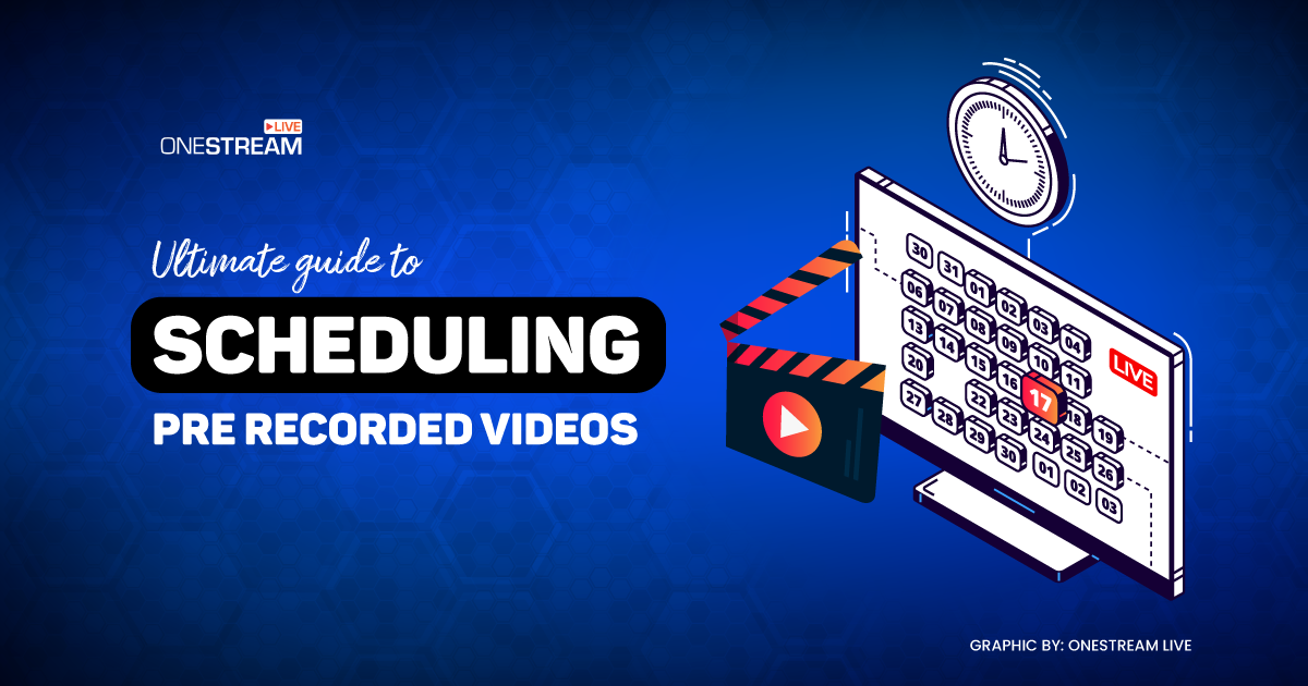 Scheduling pre recorded videos