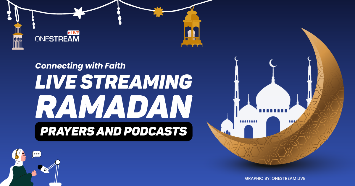 Live Streaming Ramadan Prayers and Podcasts