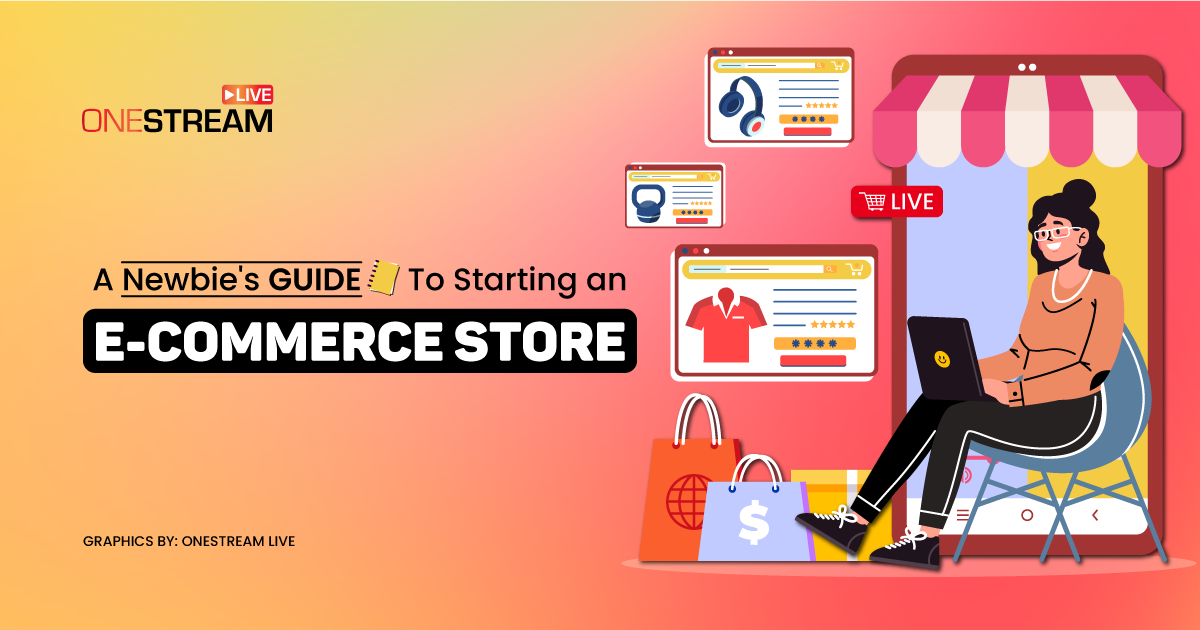 Guide To Starting An E-Commerce Store