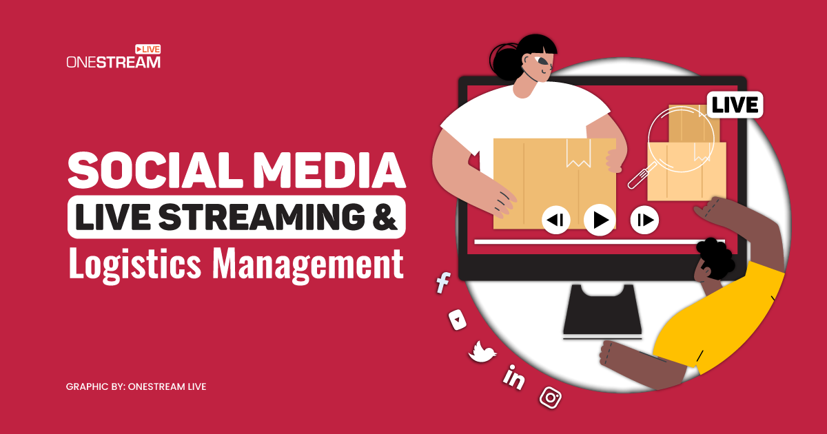 Social media live streaming and logistics management